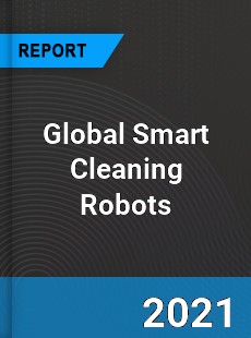 Global Smart Cleaning Robots Market