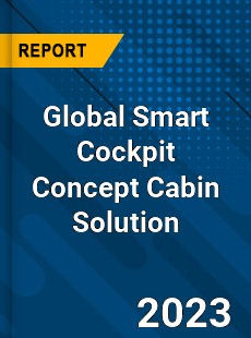 Global Smart Cockpit Concept Cabin Solution Industry