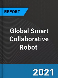 Global Smart Collaborative Robot Market