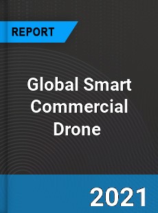 Global Smart Commercial Drone Market