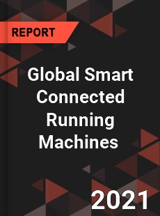 Global Smart Connected Running Machines Market