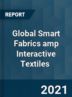 Global Smart Fabrics & Interactive Textiles Market