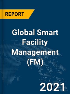 Global Smart Facility Management Market