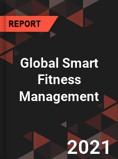 Global Smart Fitness Management Market