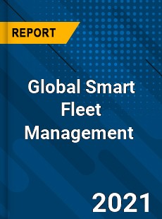 Global Smart Fleet Management Market