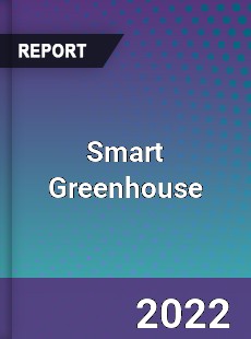 Global Smart Greenhouse Market