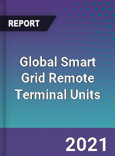 Global Smart Grid Remote Terminal Units Market
