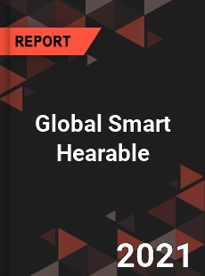 Global Smart Hearable Market