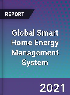Global Smart Home Energy Management System Market