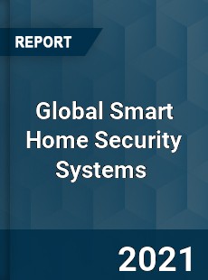 Global Smart Home Security Systems Market
