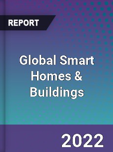 Global Smart Homes amp Buildings Market