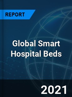 Global Smart Hospital Beds Market