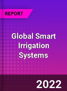 Global Smart Irrigation Systems Market