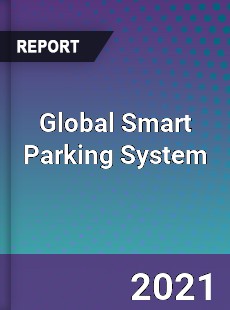 Global Smart Parking System Market