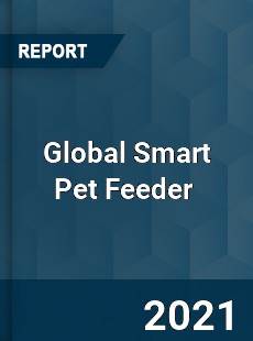 Global Smart Pet Feeder Market