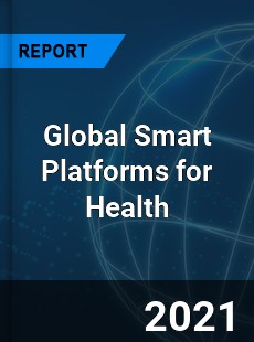 Global Smart Platforms for Health Market