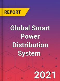 Global Smart Power Distribution System Market