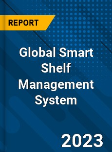 Global Smart Shelf Management System Industry
