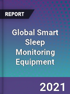 Global Smart Sleep Monitoring Equipment Market