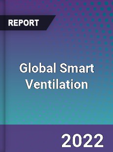 Global Smart Ventilation Market