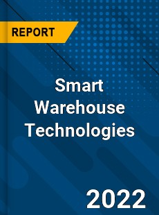 Global Smart Warehouse Technologies Market