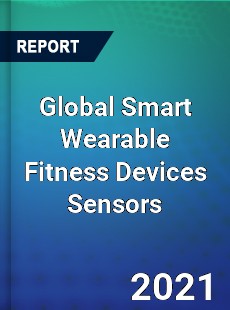 Global Smart Wearable Fitness Devices Sensors Market