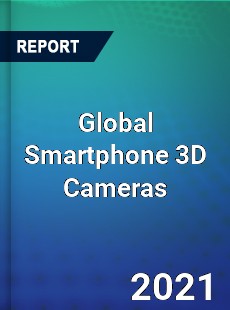 Global Smartphone 3D Cameras Market
