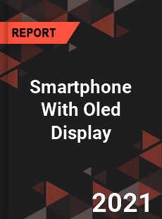 Global Smartphone With Oled Display Market