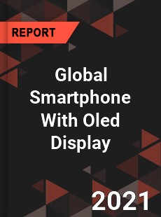 Global Smartphone With Oled Display Market