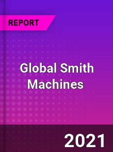 Global Smith Machines Market
