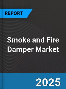 Global Smoke and Fire Damper Market