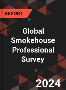 Global Smokehouse Professional Survey Report