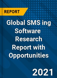 Global SMS Marketing Software Market Research Report with Opportunities