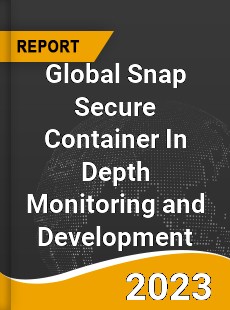Global Snap Secure Container In Depth Monitoring and Development Analysis