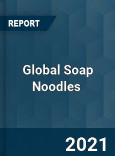 Global Soap Noodles Market