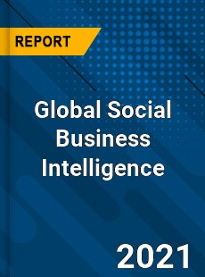 Global Social Business Intelligence Market