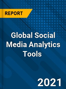 Global Social Media Analytics Tools Market
