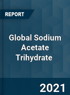 Global Sodium Acetate Trihydrate Market