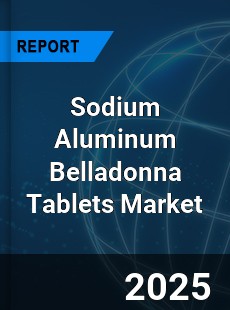 Global Sodium Aluminum Belladonna Tablets Outlook