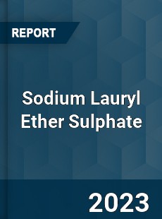 Global Sodium Lauryl Ether Sulphate Market