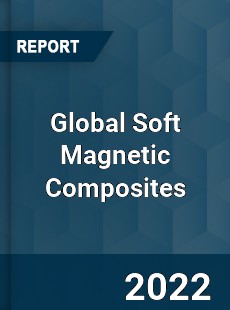 Global Soft Magnetic Composites Market