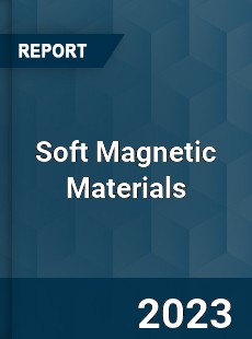 Global Soft Magnetic Materials Market