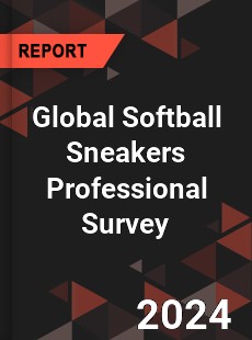 Global Softball Sneakers Professional Survey Report