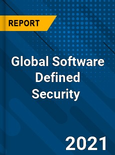 Global Software Defined Security Market