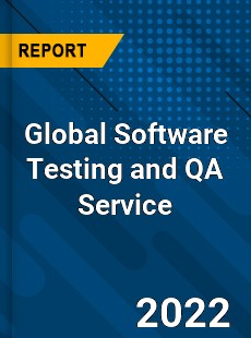 Global Software Testing and QA Service Market