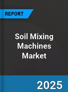 Global Soil Mixing Machines Market