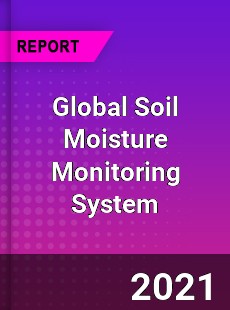 Global Soil Moisture Monitoring System Market