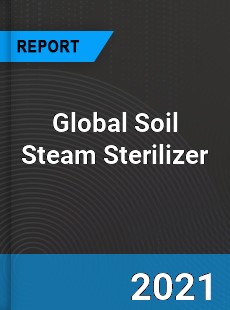 Global Soil Steam Sterilizer Market