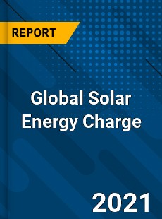 Global Solar Energy Charge Market