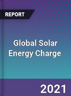 Global Solar Energy Charge Market